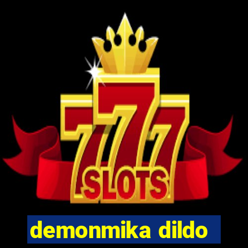 demonmika dildo